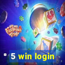 5 win login